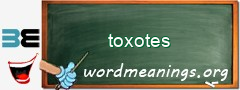 WordMeaning blackboard for toxotes